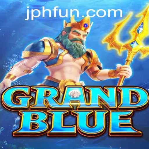 Exploring the World of GRANDBLUE: Dive into the Adventure with PHFUN